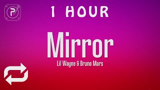 1 HOUR 🕐  Lil Wayne  Mirror Lyrics ft Bruno Mars [upl. by Vassell757]