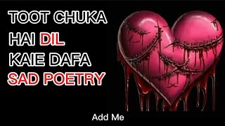 Toot chuka hai dil kaie dafa  If you have love someone  Must watch  addme  sad love story poetry [upl. by Esertap629]