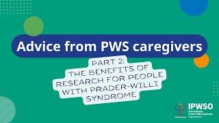 Advice from PWS Caregivers Part 2 The Benefits of research for people with PraderWilli syndrome [upl. by Cozza892]