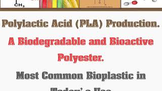 Polylactic Acid PLA Production  A Biodegradable and Bioactive Polyester [upl. by Ecnerret964]