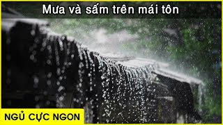 Bí quyết ngủ cực ngon  với tiếng mưa và sấm trên mái nhà tôn đã cũ 「 Nhạc thư giãn 」 [upl. by Ydoj140]