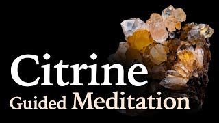 Citrine Crystal Guided Meditation  The Crystal of Shining Joy  Moon Omens [upl. by Gorski]