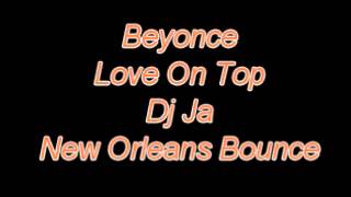 Beyonce  Love On Top New Orleans Bounce [upl. by Beau]