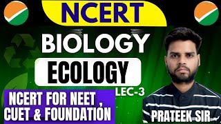 NCERT Biology Classes 2024  Ecology Lecture 3  NCERT Complete Preparation for CUET  NEET EXAM [upl. by Nuahsed314]