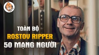 Gã Đồ Tể Rostov  Diệt 50 Người  Gieo Rắc Nỗi Kinh Hoàng Khắp Nước Nga  ANDREI CHIKATILO  Tra Án [upl. by Enenaj570]