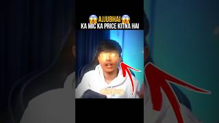 AJJUBHAI KE MIC KA PRICE KITNA HAI 😱 TotalGaming093 shorts viral ajjubhai totalgaming [upl. by Cheri]