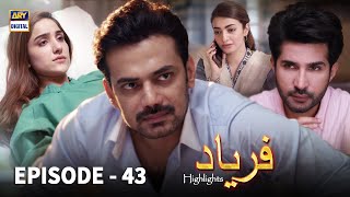 Faryaad Episode 43  Highlights  ARY Digital Drama [upl. by Borroff]