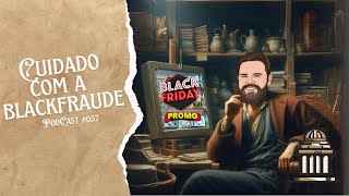 Cuidado com a BLACK FRAUDE [upl. by Catrina]