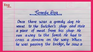 Greedy Dog Moral story in English  Greedy Dog story  Story writing  English story  Handwriting [upl. by Hanny]