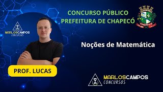 NOÃ‡Ã•ES DE MATEMÃTICA  CONCURSO PREFEITURA DE CHAPECÃ“  PROF LUCAS [upl. by Rene]