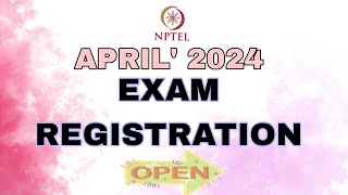 NPTEL EXAM REGISTRATION APRIL 2024 STARTS l NPTEL 2024 l [upl. by Anik164]