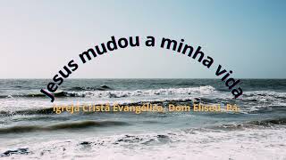 Jesus mudou a minha vida [upl. by Ard]