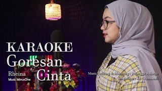 KARAOKE Goresan Cinta  Rheina  HD Audio Nada Cewek [upl. by Bruning859]