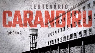 Carandiru Centenário o massacre o Estado e o crime organizado [upl. by Hedy926]