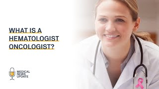 What is a Hematology Oncology and What do Heme Onc specialists do [upl. by Kirimia134]