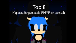 Top 8 mejores fangames de fnaf en scratch viejo [upl. by Runck]