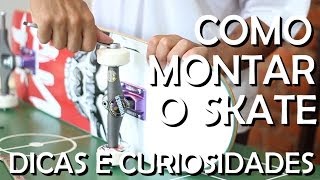 COMO MONTAR O SKATE  DICAS E CURIOSIDADES  SKATE [upl. by Kato]