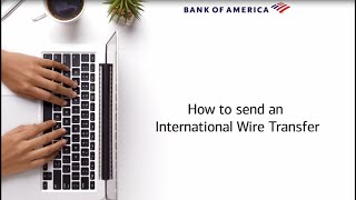 How to make an International Wire Transfer with Bank of America [upl. by Nussbaum498]