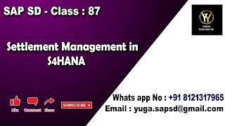 SAP SD Class 87 Settlement management in S4HANA  Yours Yuga SAP SD [upl. by Earesed]