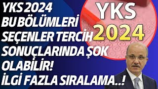 YKS2024 Bu bölümleri seçenler dikkat Tercih sonuçlarında şok olabilirsiniz Bu bölümlere ilgi fazla [upl. by Desi]