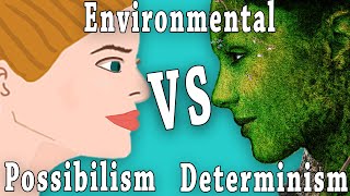 Environmental Determinism Vs Possibilism [upl. by Caleb]