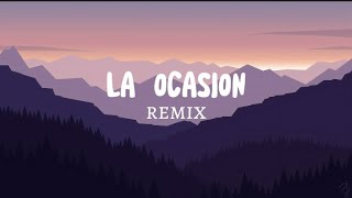 LA OCASION REMIX  LETRA [upl. by Malin640]