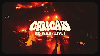 Cari Cari  No War Live 2022 [upl. by Llertal]