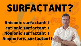 surfactant । Aniconic surfactant । cationic surfactant ।Nonionic surfactant । Amphoteric surfactant [upl. by Elletse]