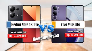 Redmi Note 13 Pro 4G VS Vivo V40 Lite 4G II Mending Mana [upl. by Einahets]