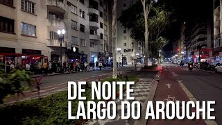 A NOITE NO LARGO DO AROUCHE  Bairro da República no OBSCURO CENTRO DE SP [upl. by Doowle249]