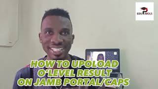 How to Upload Olevel Result on JAMB CAPS How to Upload WAEC result on JAMB Portal [upl. by Bascio985]