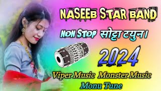 NASEEB STAR BAND 🌟 💯 VIPER MUSIC🎹MONSTER MUSIC🎹MONU TUNESUPER HITNONSTOPTIMLI 2024✨️💥 [upl. by Cchaddie]