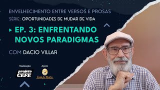 Ep 3 Enfrentando novos paradigmas  Temporada 5  Envelhecimento entre versos e prosas [upl. by Earased113]