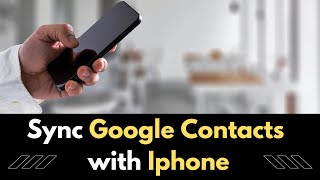 How to Sync Google Contacts with Iphone [upl. by Edward]