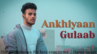 Ankhiyaan Gulaab Song Dance Cover  Akash Paswan [upl. by Plerre]