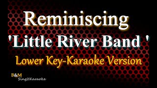 Reminiscing  Little River Band Lower Key Karaoke Version [upl. by Jaddan874]