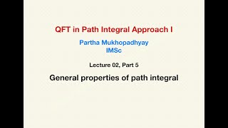 Quantum Field Theory in Path Integral Approach 1  Lecture 02 p5 [upl. by Ablasor]