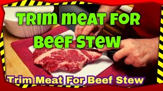 Triming Meat For Beef Stew 2 LF slowcooking easycooking easyrecipe [upl. by Magner353]