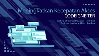 Meningkatkan Kecepatan Akses Pada Framework Codeigneiter [upl. by Hoon]