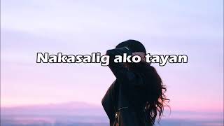 NAKASALIG AKO TAYAN  SURAINA  LYRICS [upl. by Ennovehs226]