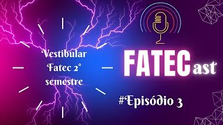 Vestibular  Fatecast Botucatu  Episódio 03 [upl. by Hanahsuar199]