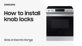 Installing Knob Locks Slidein Electric Range  Samsung US [upl. by Haididej328]