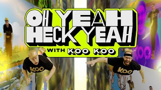 quotOh Yeah Heck Yeahquot with Koo Koo  Episode One [upl. by Claudio]