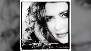 LISA DAWN MILLER quotThis is the Momentquot [upl. by Ardnassak]