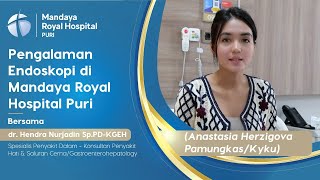 Testimoni Pengalaman Endoskopi Gastroskopi di Mandaya Royal Hospital Puri  Anastasia Herzigova Kyku [upl. by Philippine123]