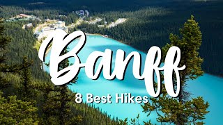 BEST Hiking In Banff National Park 8 MINDBLOWING hikes [upl. by Esiuol]