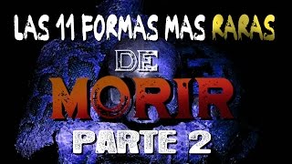 LAS 10 FORMAS MÁS RARAS DE MORIR  PARTE 3 [upl. by Azmuh984]