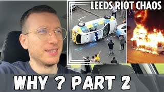 LEEDS RIOT MY OPINION AS A ROMANIAN LIVING IN THE UK PART 2 [upl. by Winston]