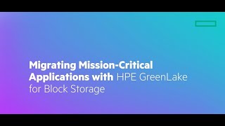 Mission Critical Workload migration from HPE 3PAR to HPE GreenLake for Block Storage [upl. by Emirej643]