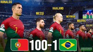 Portugal 1001 Brazil  Ronaldo Messi Neymar Mbappe Haaland Salah Al Stars played for POR PES [upl. by Laughlin]